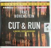 Cut and Run - A Rachel Scott Adventure written by Traci Hohenstein performed by Angela Dawe on Audio CD (Unabridged)